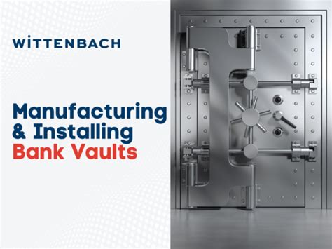 Manufacturing and Installing Bank Vaults 